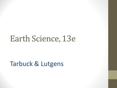 Earth Science, 13e Tarbuck & Lutgens.