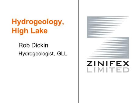 Hydrogeology, High Lake Rob Dickin Hydrogeologist, GLL.