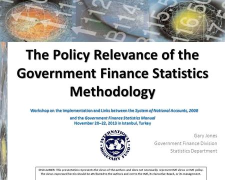 The Policy Relevance of the Government Finance Statistics Methodology Workshop on the Implementation and Links between the System of National Accounts,