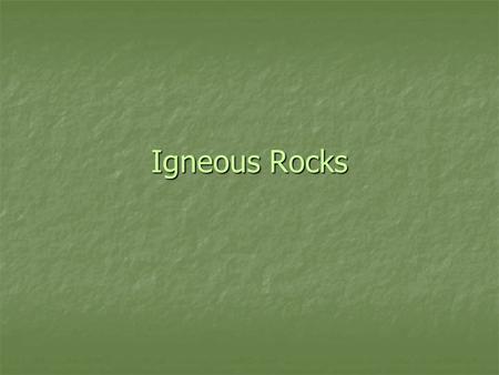 Igneous Rocks. States that in a series of rock layers, the layers toward the bottom had to be laid first and were therefore older than layers higher up.