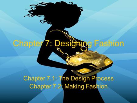 Chapter 7: Designing Fashion
