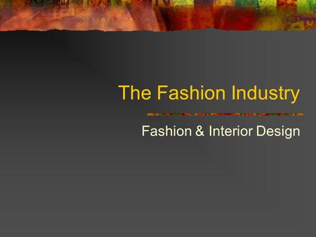 Fashion & Interior Design