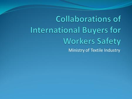 Ministry of Textile Industry. The age of conditional market access Disney Pull Out due to low WGI and non-initiation of Better work Program in Pakistan.