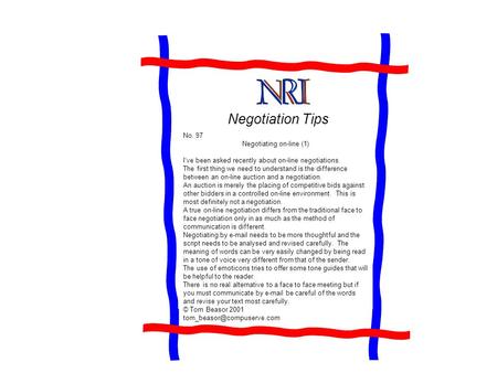 Negotiation Tips No. 97 Negotiating on-line (1) I’ve been asked recently about on-line negotiations. The first thing we need to understand is the difference.