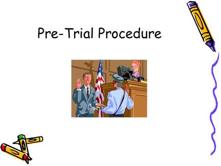 Pre-Trial Procedure.