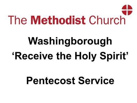 Washingborough ‘Receive the Holy Spirit’ Pentecost Service.