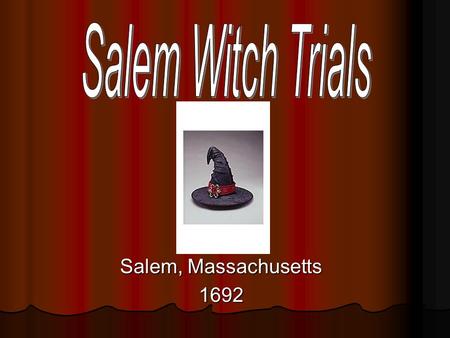 Salem, Massachusetts 1692. Why Salem Still Haunts Us Fascination with Witches Fascination with Witches A Stain on American History A Stain on American.
