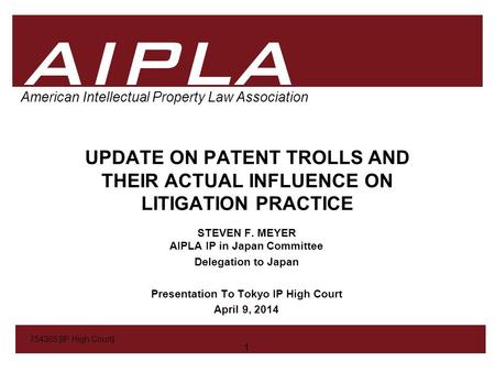 1 1 Firm Logo American Intellectual Property Law Association UPDATE ON PATENT TROLLS AND THEIR ACTUAL INFLUENCE ON LITIGATION PRACTICE STEVEN F. MEYER.