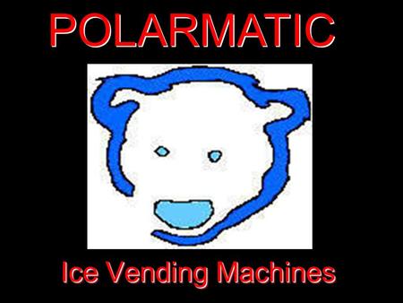 POLARMATIC Ice Vending Machines.