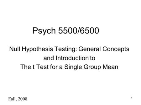 Psych 5500/6500 Null Hypothesis Testing: General Concepts