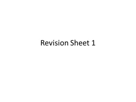 Revision Sheet 1.