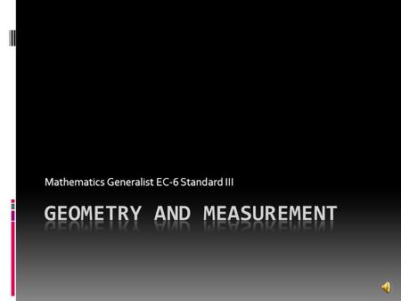 Mathematics Generalist EC-6 Standard III Length  Length is defined as the measurement of a distance between two points. For example, the length of the.