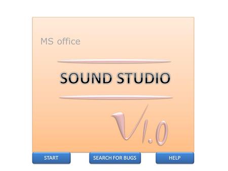 MS office START HELP SEARCH FOR BUGS MS Office Sound Studio 000000000000000000000000000000000000000000000000000000000 Humane sounds Humane Material VFX.