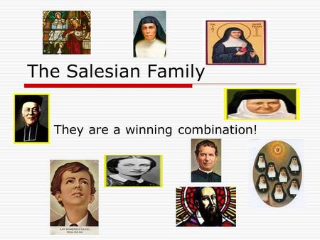 The Salesian Family They are a winning combination!