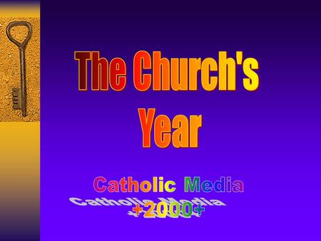 The Church’s year is a cycle of ever repeating occasions and celebrations. Throughout the year the mystery of Jesus’ life unfolds. The Church even has.