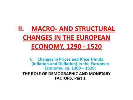 II. MACRO- AND STRUCTURAL CHANGES IN THE EUROPEAN ECONOMY, 1290 - 1520 C.Changes in Prices and Price Trends (Inflation and Deflation) in the European Economy,