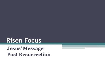 Jesus’ Message Post Resurrection