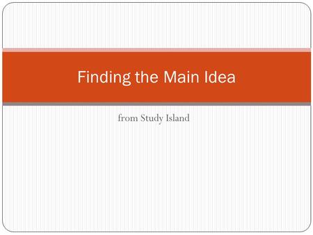 Finding the Main Idea from Study Island.