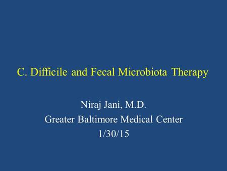 C. Difficile and Fecal Microbiota Therapy