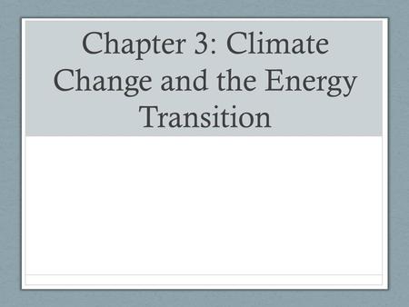 Chapter 3: Climate Change and the Energy Transition.