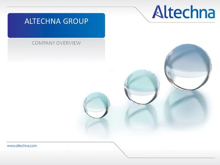 ALTECHNA GROUP COMPANY OVERVIEW. Altechna Group Optical systems and components Optical coatings R&D in laser micromachining 2 High value offer to our.