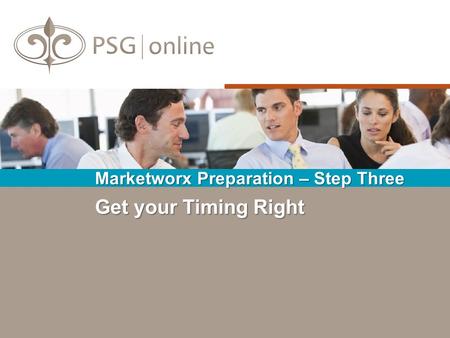 Get your Timing Right Marketworx Preparation – Step Three.