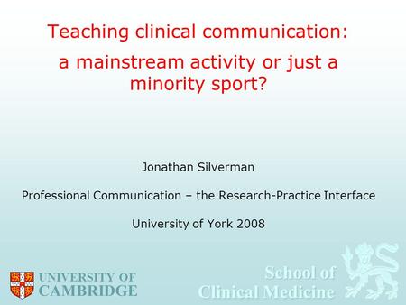 Teaching clinical communication: