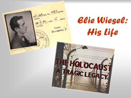 Elie Wiesel: His Life  World War II officially began when Germany invaded Poland on September 1 st, 1939. The Beginnings of World War II  During WWII,