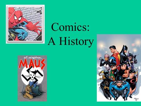 Comics: A History. What is a comic? It is an impossible task to define what a comic book is. For some, it is any image drawn in a certain cartoony style;