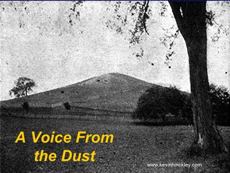 A Voice From the Dust www.kevinhinckley.com. From the game….
