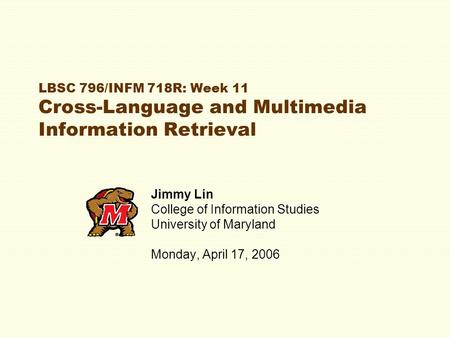 Jimmy Lin College of Information Studies University of Maryland