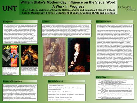 William Blake’s Modern-day Influence on the Visual Word: A Work in Progress Elliott Kidd, Department of English, College of Arts and Sciences & Honors.