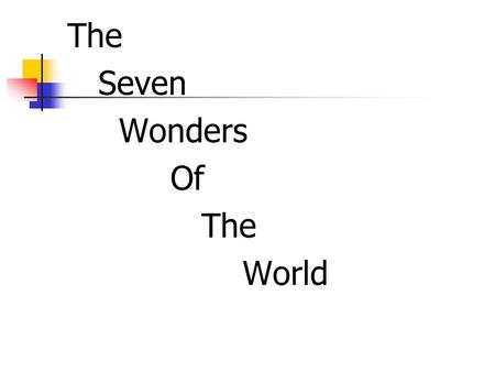 The Seven Wonders Of World