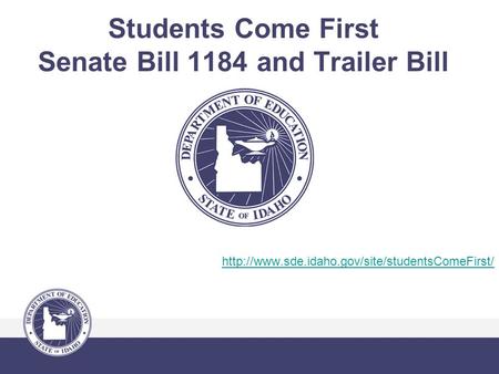 Students Come First Senate Bill 1184 and Trailer Bill
