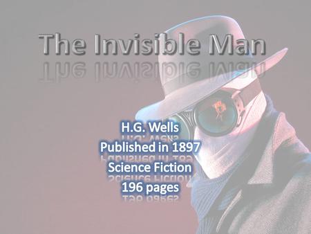 characters The invisible man, also known as Griffin, is a young scientist who goes crazy trying to become invisible and famous. He is an albino, which.