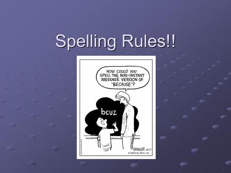 Spelling Rules!!.