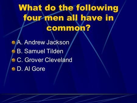 What do the following four men all have in common?