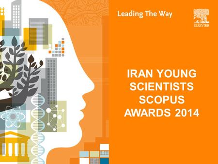 IRAN YOUNG SCIENTISTS SCOPUS AWARDS 2014. IRAN YOUNG SCIENTISTS SCOPUS AWARD 2014 WINNER Mohammad Ali Behnajady Islamic Azad University For his meritorious.