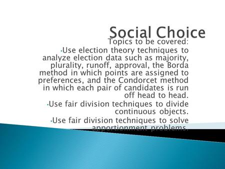 Social Choice Topics to be covered: