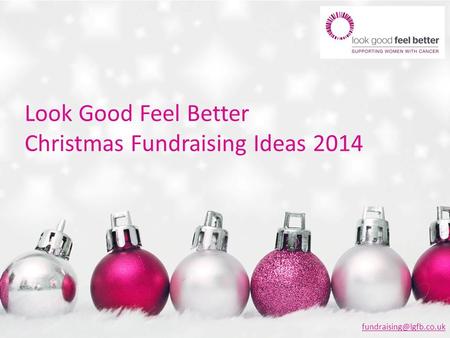 Look Good Feel Better Christmas Fundraising Ideas 2014