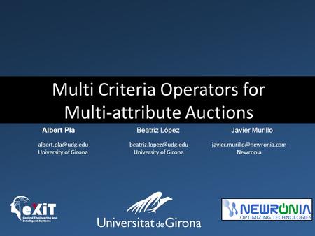 Albert PlaBeatriz López Javier Murillo Multi Criteria Operators for Multi-attribute Auctions University of Girona