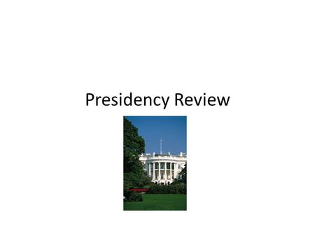 Presidency Review.