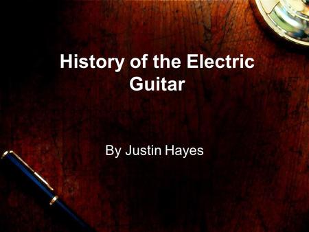 History of the Electric Guitar By Justin Hayes. Invention of the electric pickup Invented in late 1920’s by Lloyd Loar –Faraday’s Law of Induction –Didn’t.