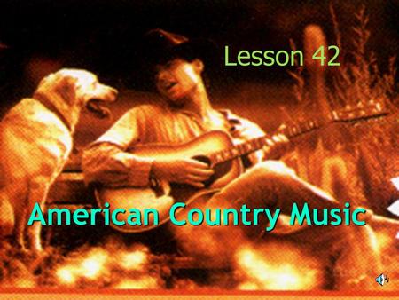 Lesson 42 American Country Music CLASICAL MUSIC.