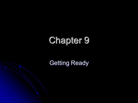 Chapter 9 Getting Ready. How to Prepare for a Speech The key to a successful speech is to ________________. The key to a successful speech is to ________________.