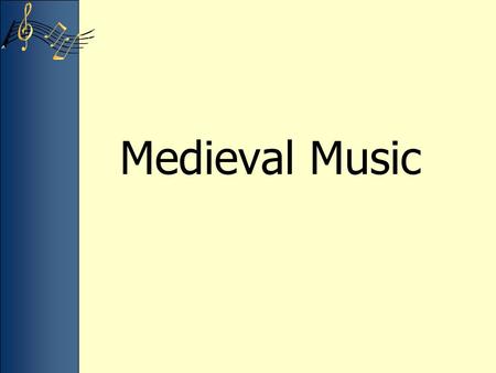 Medieval Music.