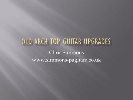 Chris Simmons www.simmons-pagham.co.uk Install a Zero Fret…. Involves a bit of modification.