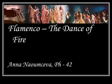 Flamenco – The Dance of Fire Anna Naoumceva, Ph - 42.