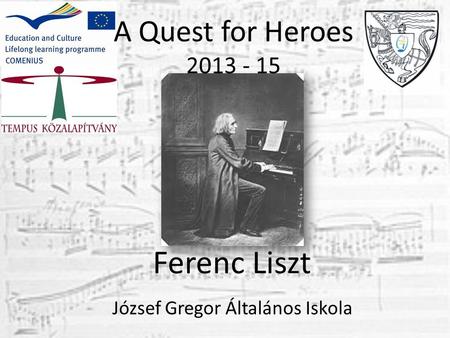 Ferenc Liszt József Gregor Általános Iskola A Quest for Heroes 2013 - 15.