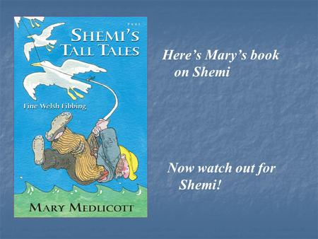 Here’s Mary’s book on Shemi Now watch out for Shemi!